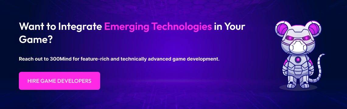 Emerging technologies in Game CTA